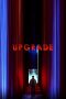 Upgrade (2018) BluRay 480p & 720p Watch & Download Full Movie