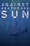 Against the Sun 2014 BluRay 480p & 720p Free Movie Download and Watch Online