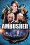 Ambushed 2013 Dual Audio 480p & 720p Full Movie Download in Hindi