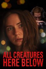 All Creatures Here Below (2018) WEB-DL 480p & 720p Movie Download