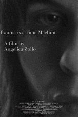 Trauma Is a Time Machine (2018) WEB-DL 480p & 720p Movie Download