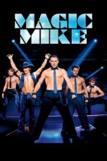 Magic Mike (2012) BluRay 480p & 720p Free HD Movie Download