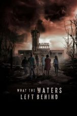 What the Waters Left Behind (2017) WEBRip 480p, 720p & 1080p Mkvking - Mkvking.com