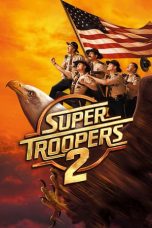 Super Troopers 2 (2018) BluRay 480p, 720p & 1080p Movie Download