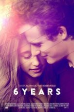 6 Years (2015) WEBRip 480p, 720p & 1080p Movie Download