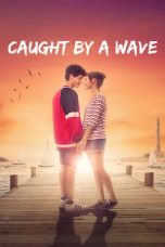 Caught by a Wave (2021) WEBRip 480p, 720p & 1080p Mkvking - Mkvking.com