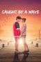 Caught by a Wave (2021) WEBRip 480p, 720p & 1080p Mkvking - Mkvking.com