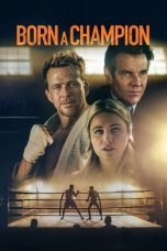 Born a Champion (2021) BluRay 480p, 720p & 1080p Mkvking - Mkvking.com