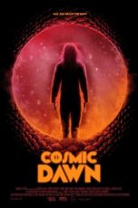 Cosmic Dawn (2022) WEBRip 480p, 720p & 1080p Mkvking - Mkvking.com