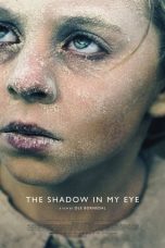 The Shadow In My Eye (2021) BluRay 480p, 720p & 1080p Full HD Movie Download