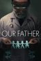 Our Father (2022) WEBRip 480p, 720p & 1080p Mkvking - Mkvking.com