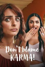 Don't Blame Karma! (2022) WEBRip 480p, 720p & 1080p Mkvking - Mkvking.com