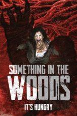 Something in the Woods (2022) WEBRip 480p, 720p & 1080p Mkvking - Mkvking.com