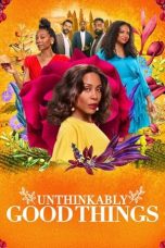 Unthinkably Good Things (2022) WEBRip 480p, 720p & 1080p Mkvking - Mkvking.com