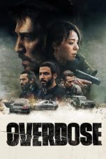 Overdose (2022) WEBRip 480p, 720p & 1080p Mkvking - Mkvking.com