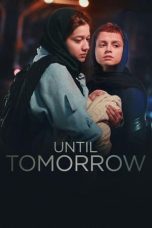 Until Tomorrow (2022) WEBRip 480p, 720p & 1080p Full HD Movie Download