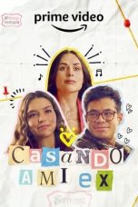 Casando a mi Ex (2023) WEBRip 480p, 720p & 1080p Full HD Movie Download