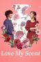 Love My Scent (2023) WEB-DL 480p, 720p & 1080p Full Movie