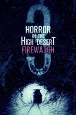 Horror in the High Desert 3: Firewatch (2024) WEB-DL 480p, 720p & 1080p