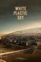 White Plastic Sky (2023) WEB-DL 480p, 720p & 1080p Full Movie