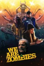 We Are Zombies (2023) WEB-DL 480p, 720p & 1080p Full Movie