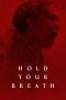 Hold Your Breath (2024) WEB-DL 480p, 720p & 1080p Full Movie